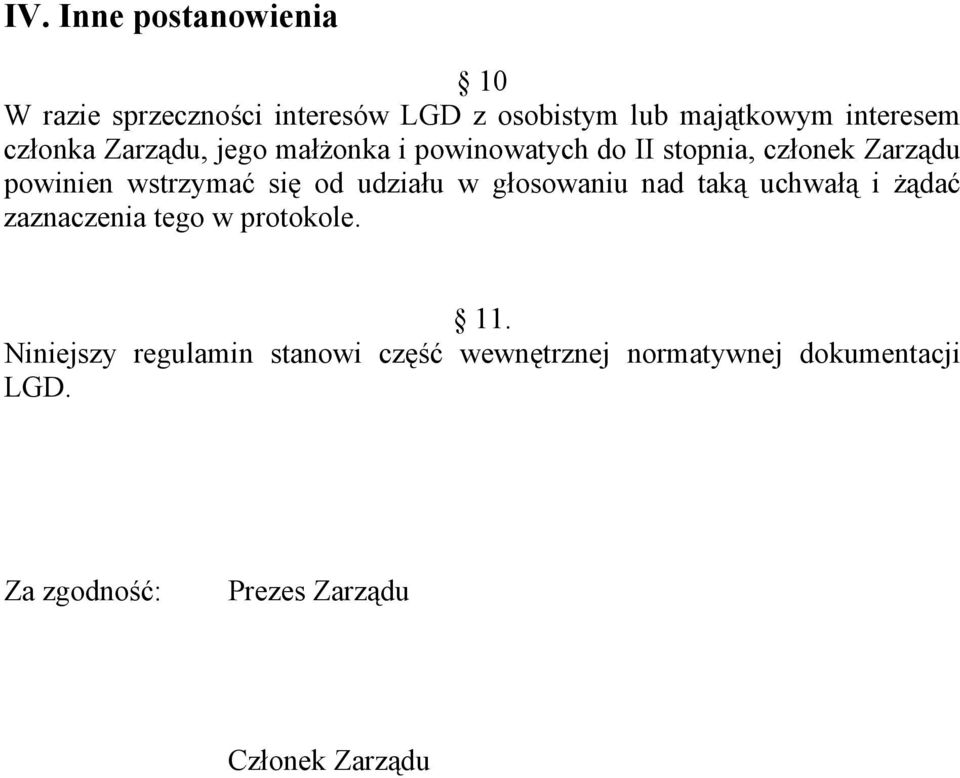 od udziału w głosowaniu nad taką uchwałą i żądać zaznaczenia tego w protokole. 11.