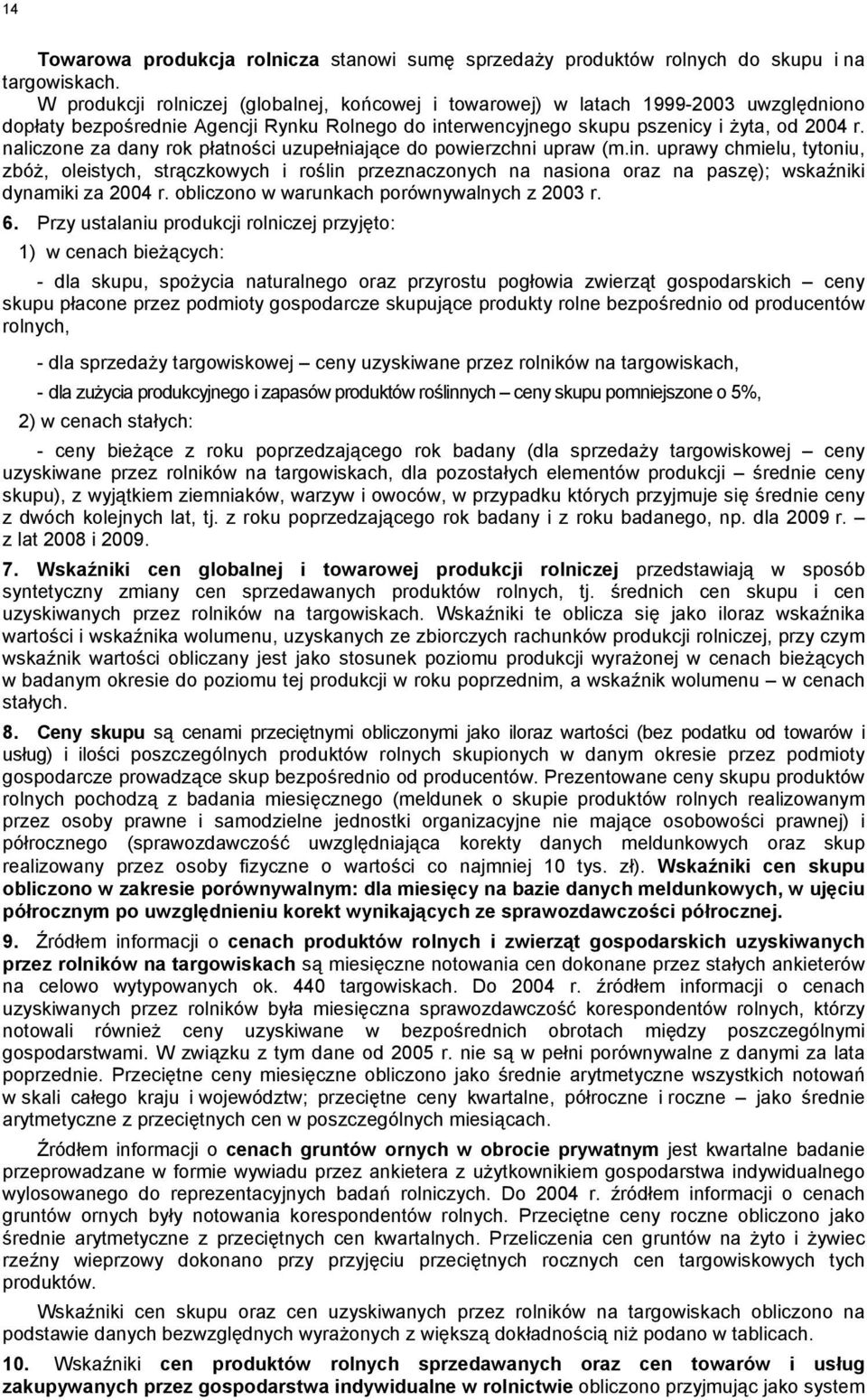 naliczone za dany rok płatności uzupełniające do powierzchni upraw (m.in.