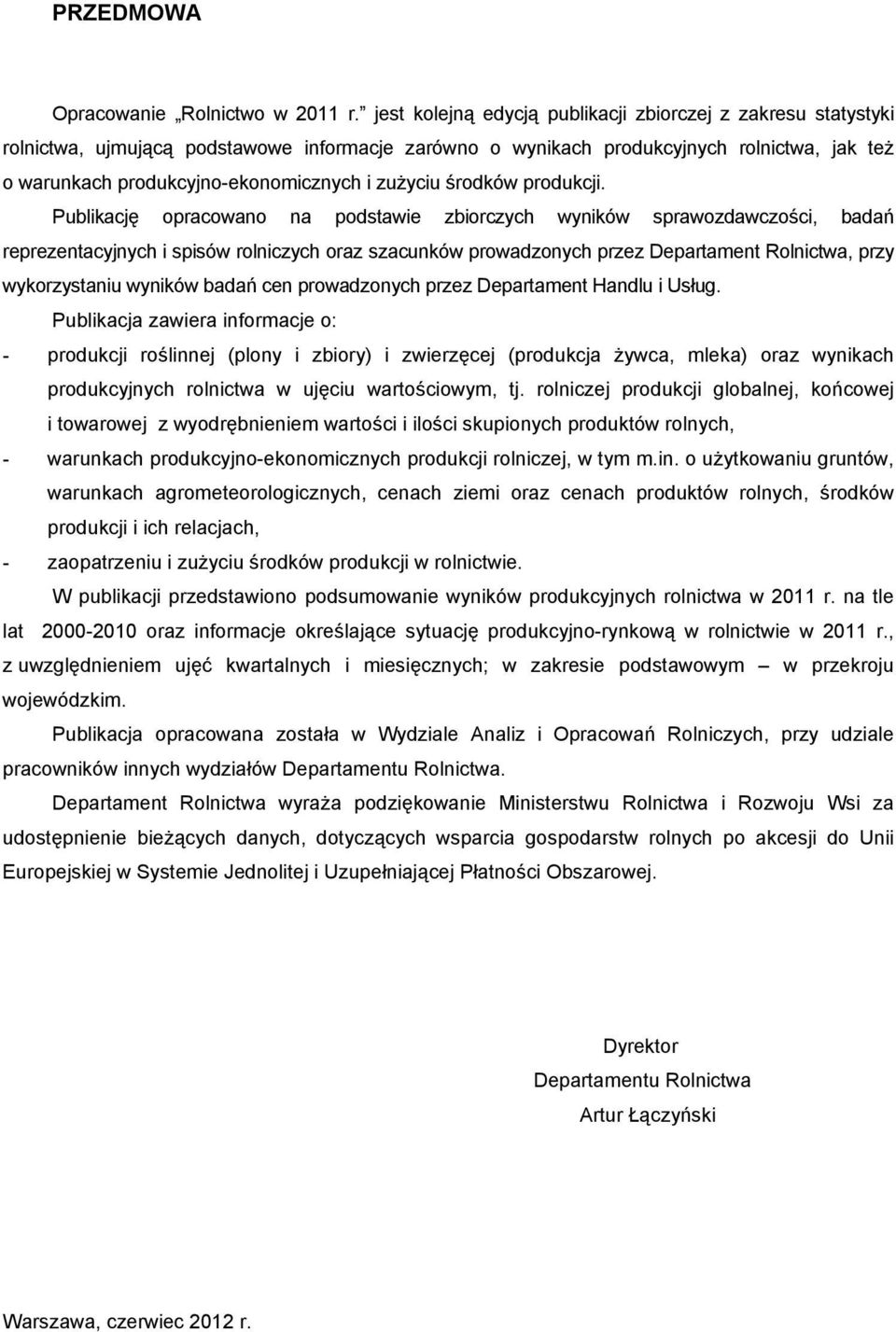 zużyciu środków produkcji.