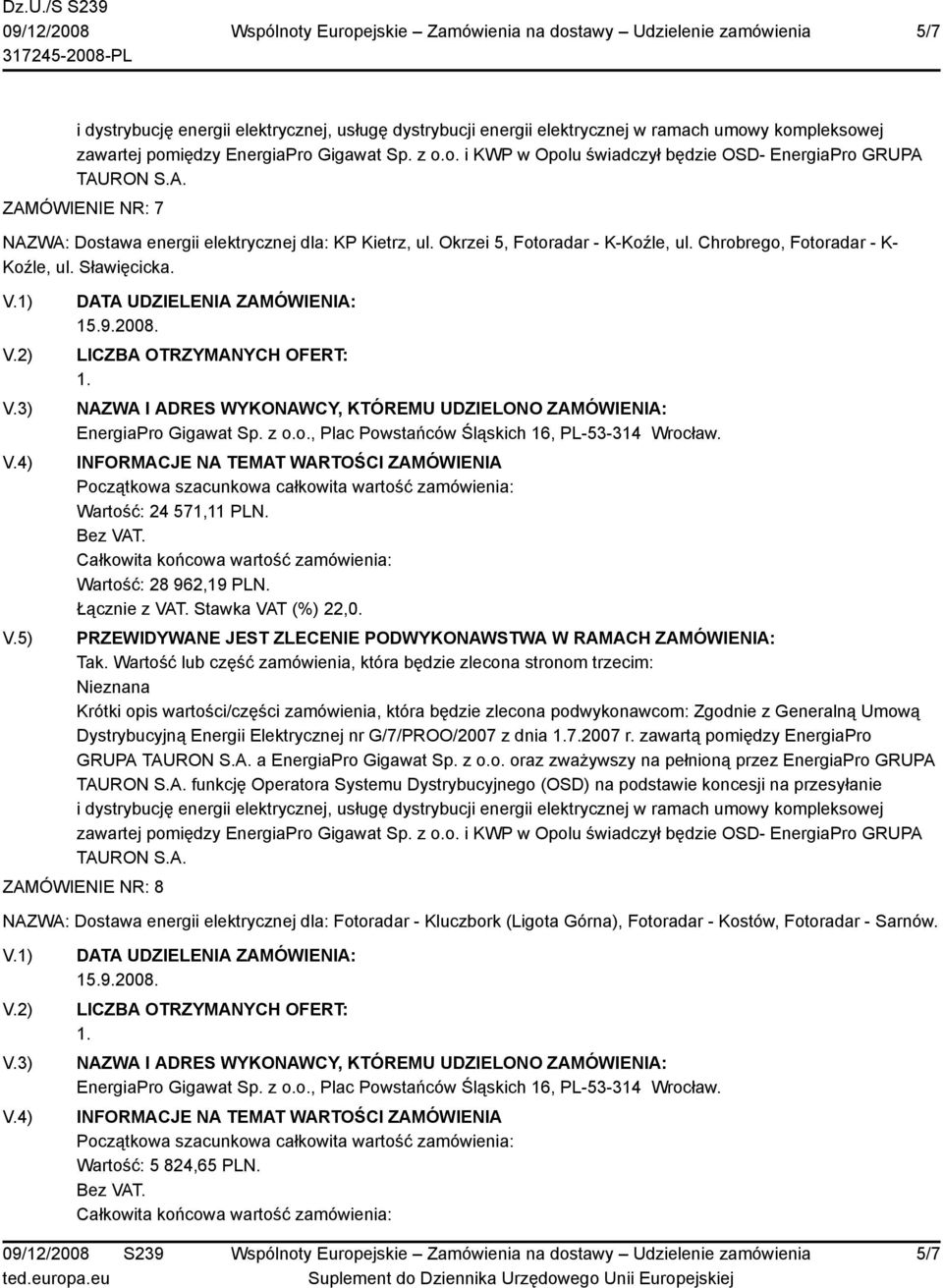 oraz zważywszy na pełnioną przez EnergiaPro GRUPA funkcję Operatora Systemu Dystrybucyjnego (OSD) na podstawie koncesji na przesyłanie