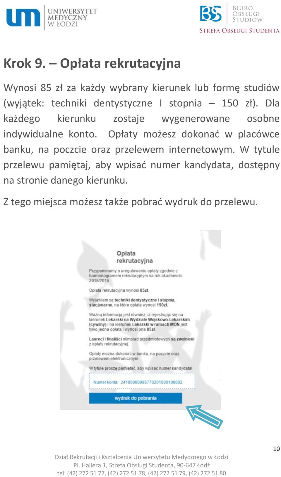 I stopnia 150 zł). Dla każdego kierunku zostaje wygenerowane osobne indywidualne konto.