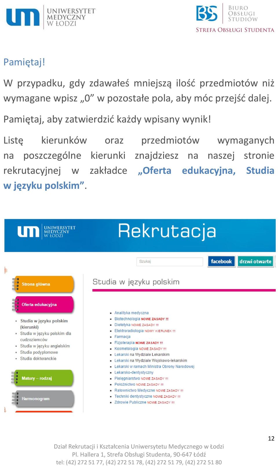 pola, aby móc przejść dalej. Pamiętaj, aby zatwierdzić każdy wpisany wynik!