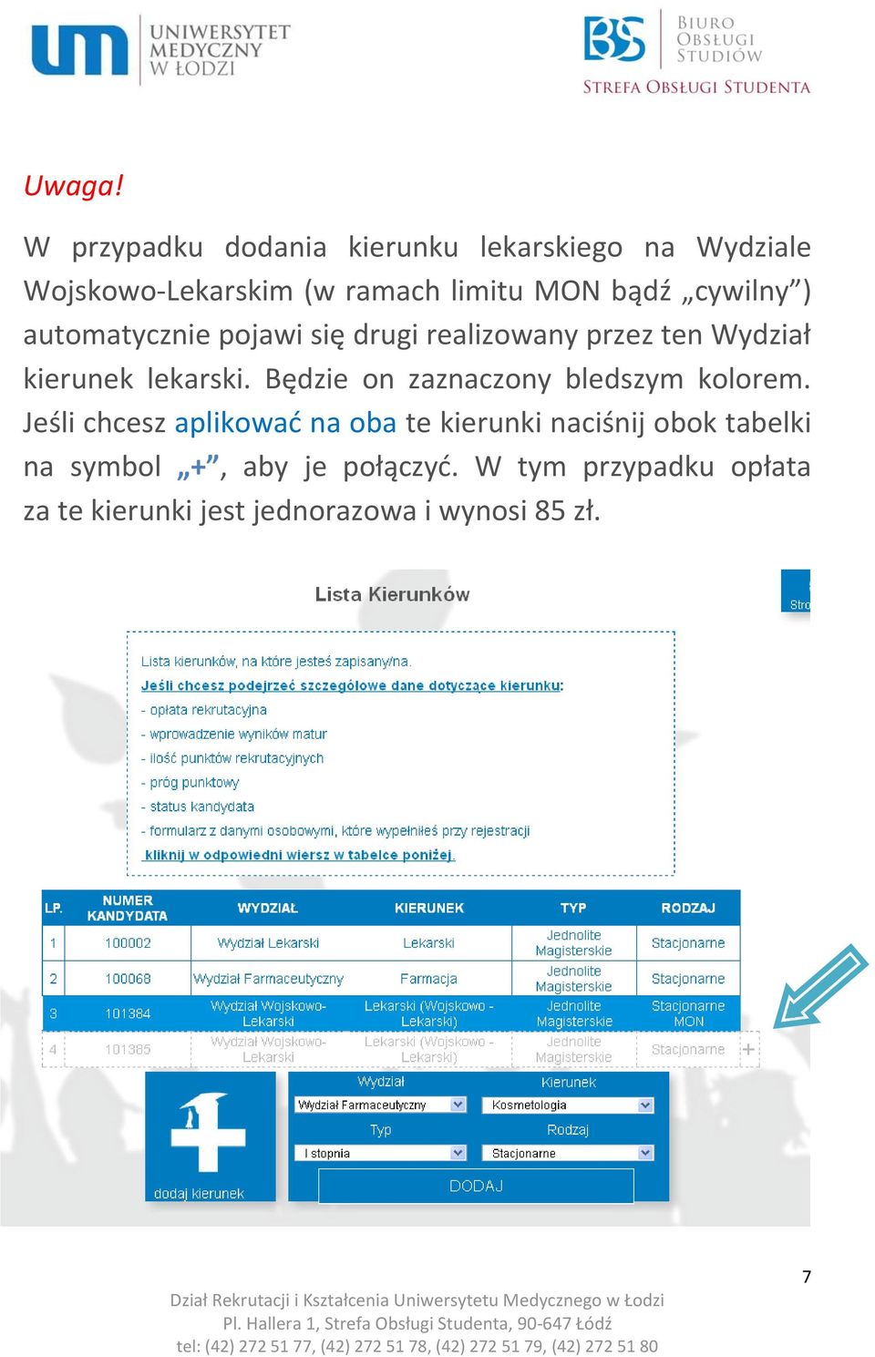 cywilny ) automatycznie pojawi się drugi realizowany przez ten Wydział kierunek lekarski.