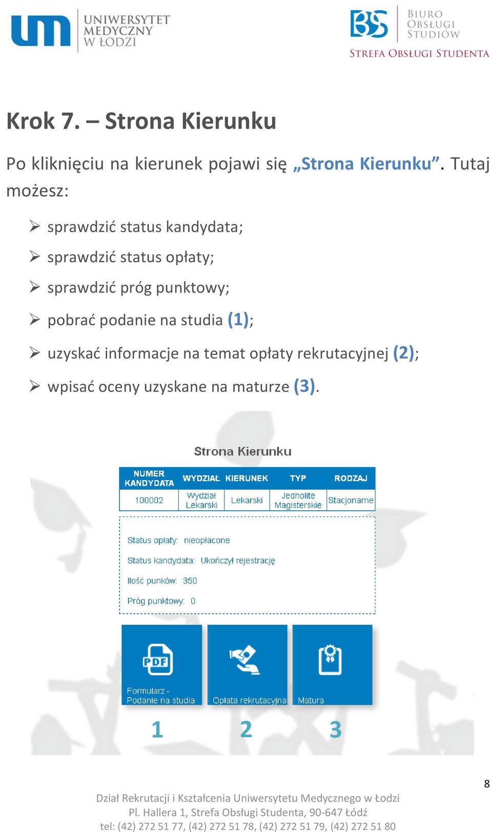 Tutaj możesz: sprawdzić status kandydata; sprawdzić status opłaty;