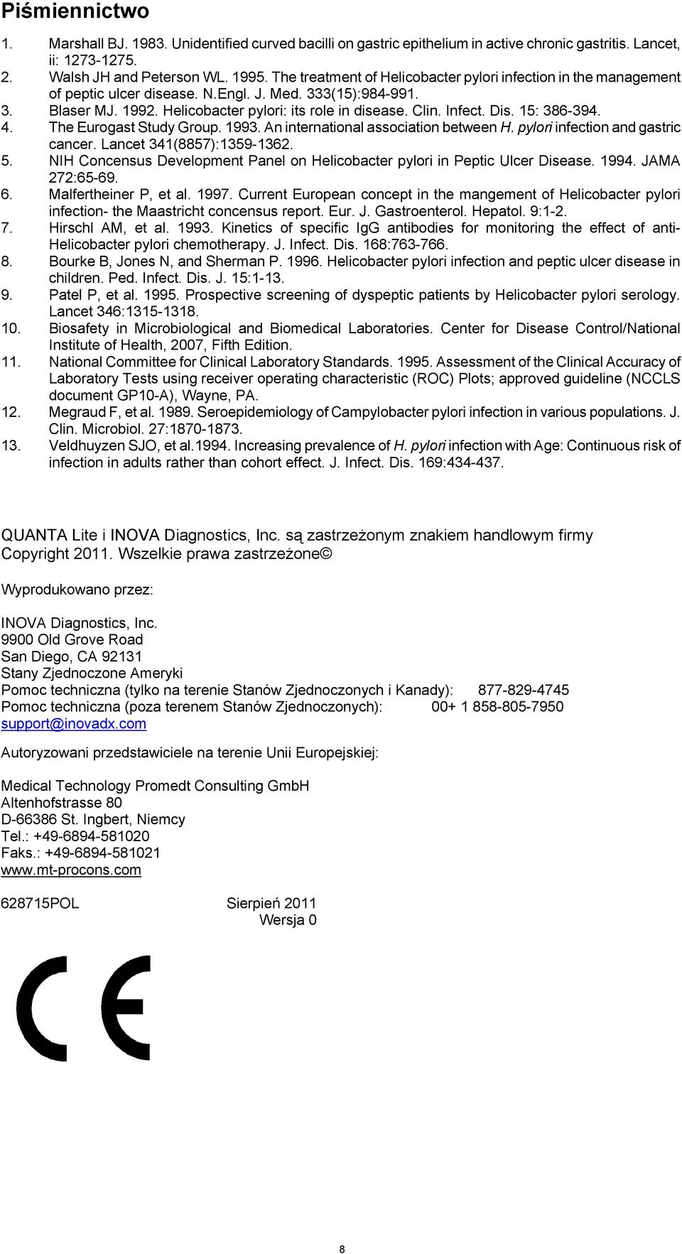 Dis. 15: 386-394. 4. The Eurogast Study Group. 1993. An international association between H. pylori infection and gastric cancer. Lancet 341(8857):1359-1362. 5.