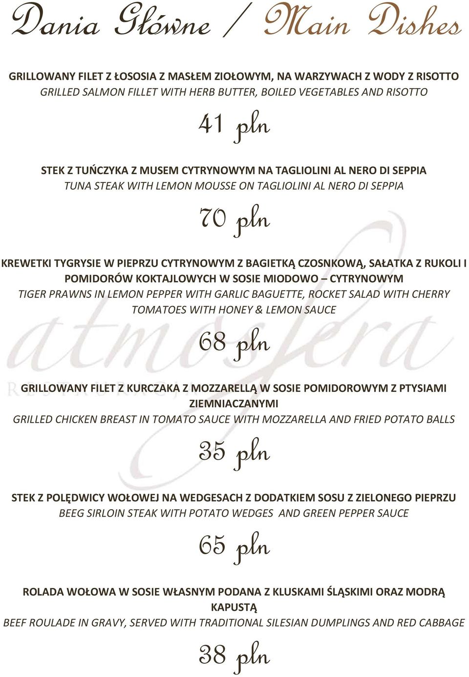 POMIDORÓW KOKTAJLOWYCH W SOSIE MIODOWO CYTRYNOWYM TIGER PRAWNS IN LEMON PEPPER WITH GARLIC BAGUETTE, ROCKET SALAD WITH CHERRY TOMATOES WITH HONEY & LEMON SAUCE 68 pln GRILLOWANY FILET Z KURCZAKA Z