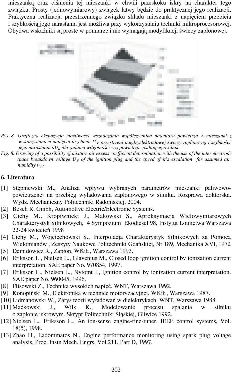 Obydwa wska niki s proste w pomiarze i nie wymagaj modyfikacji wiecy zap onowej. Rys. 8.