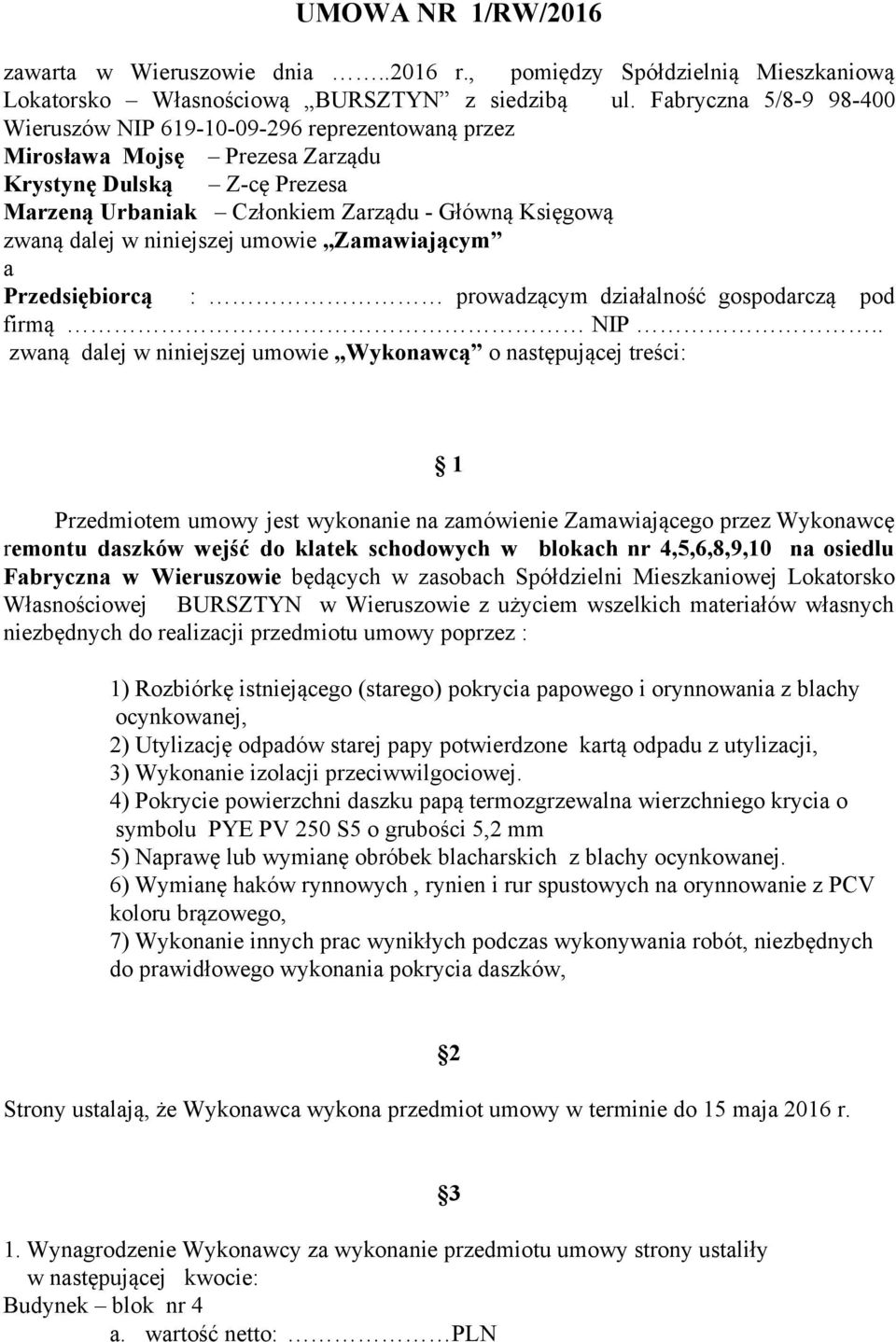niniejszej umowie Zamawiającym a Przedsiębiorcą : prowadzącym działalność gospodarczą pod firmą NIP.