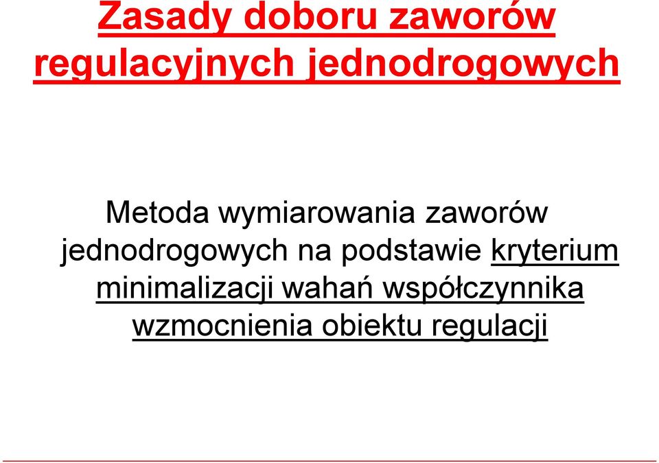 jednodrogowych na podstawie kryterium