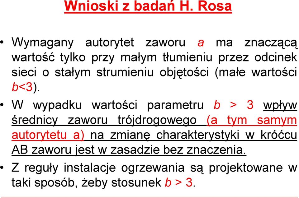 ostałym strumieniu objętości (małe wartości b<3).