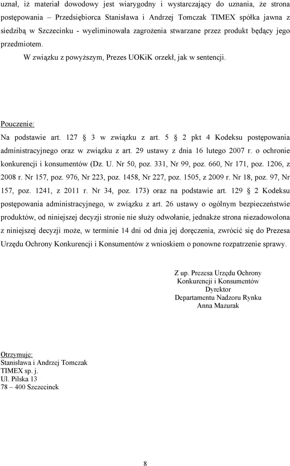 5 2 pkt 4 Kodeksu postępowania administracyjnego oraz w związku z art. 29 ustawy z dnia 16 lutego 2007 r. o ochronie konkurencji i konsumentów (Dz. U. Nr 50, poz. 331, Nr 99, poz. 660, Nr 171, poz.