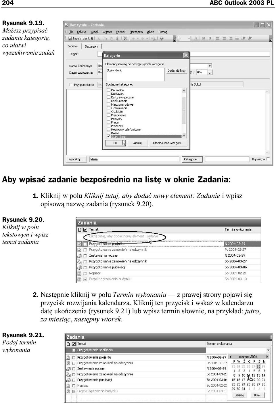 Kliknij w polu tekstowym i wpisz temat zadania 1. Kliknij w polu Kliknij tutaj, aby dodać nowy element: Zadanie i wpisz opisową nazwę zadania (rysunek 9.