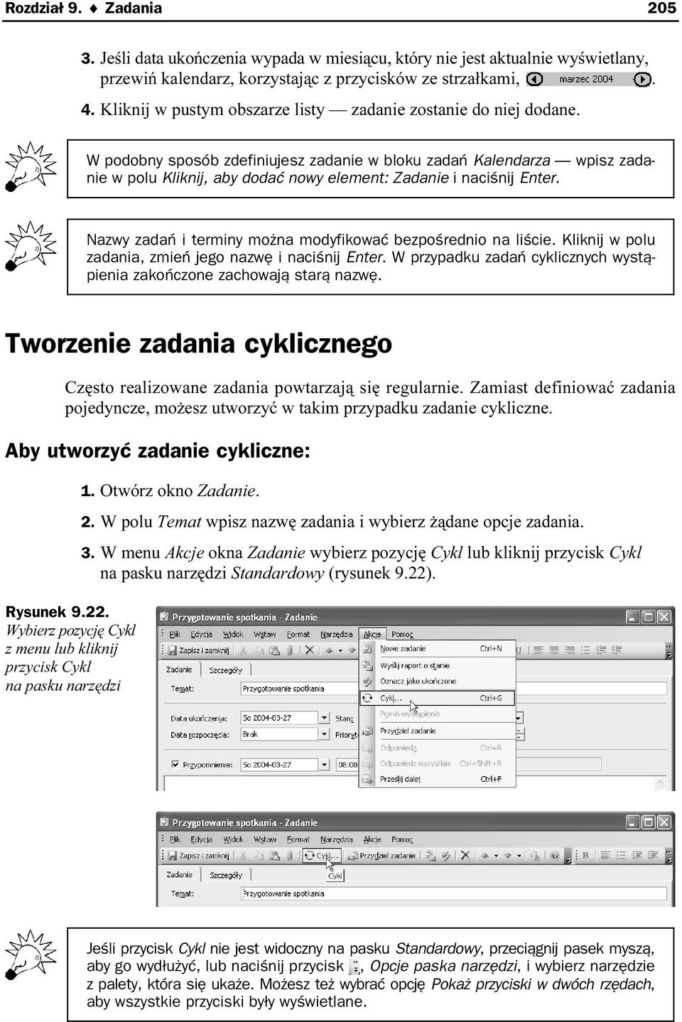 W podobny sposób zdefiniujesz zadanie w bloku zadań Kalendarza wpisz zadanie w polu Kliknij, aby dodać nowy element: Zadanie i naciśnij Enter.