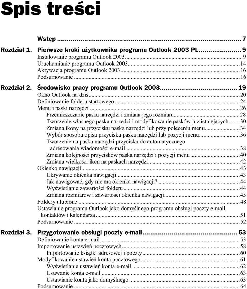 ..28 Tworzenie własnego paska narzędzi i modyfikowanie pasków już istniejących...30 Zmiana ikony na przycisku paska narzędzi lub przy poleceniu menu.
