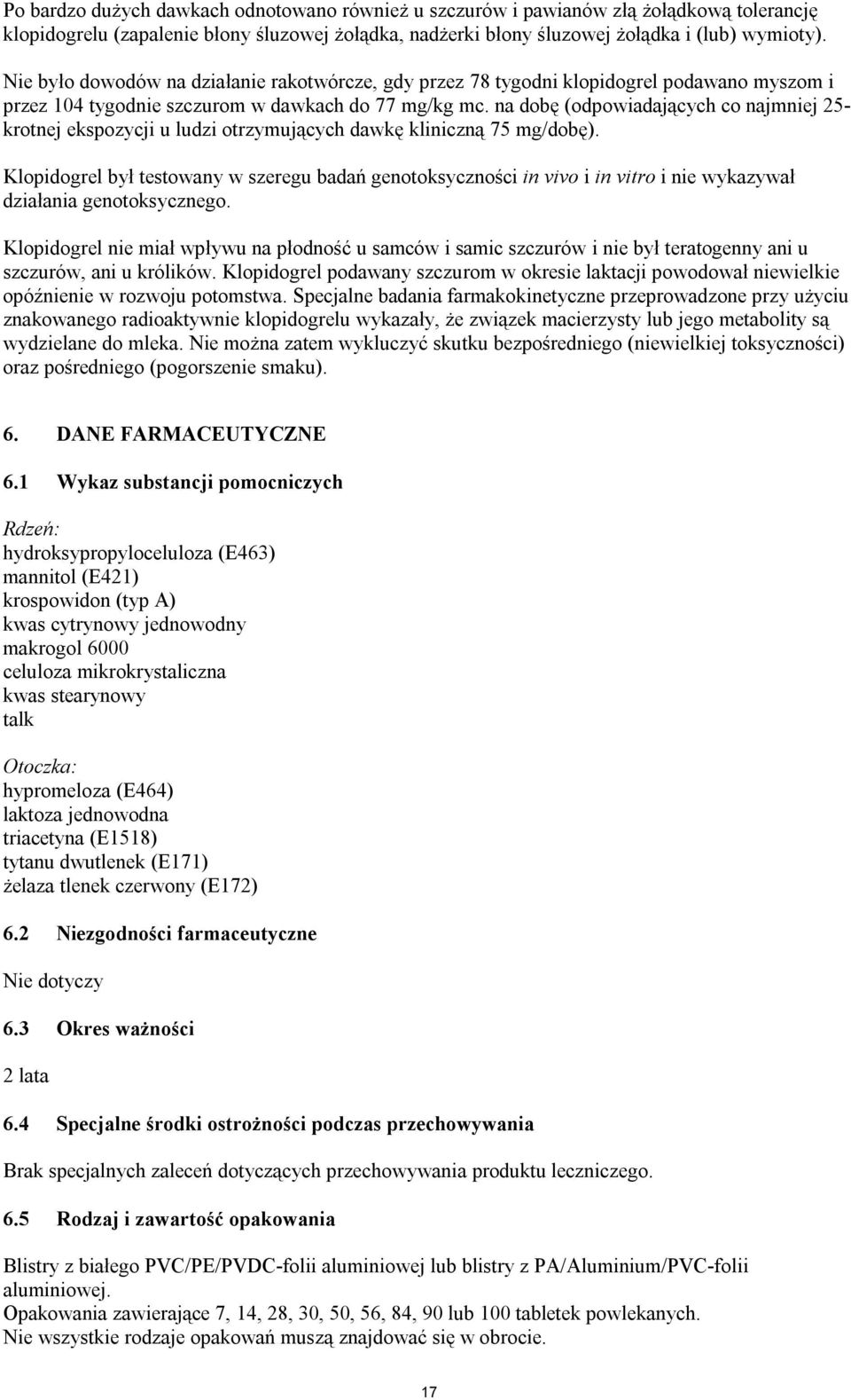 na dobę (odpowiadających co najmniej 25- krotnej ekspozycji u ludzi otrzymujących dawkę kliniczną 75 mg/dobę).