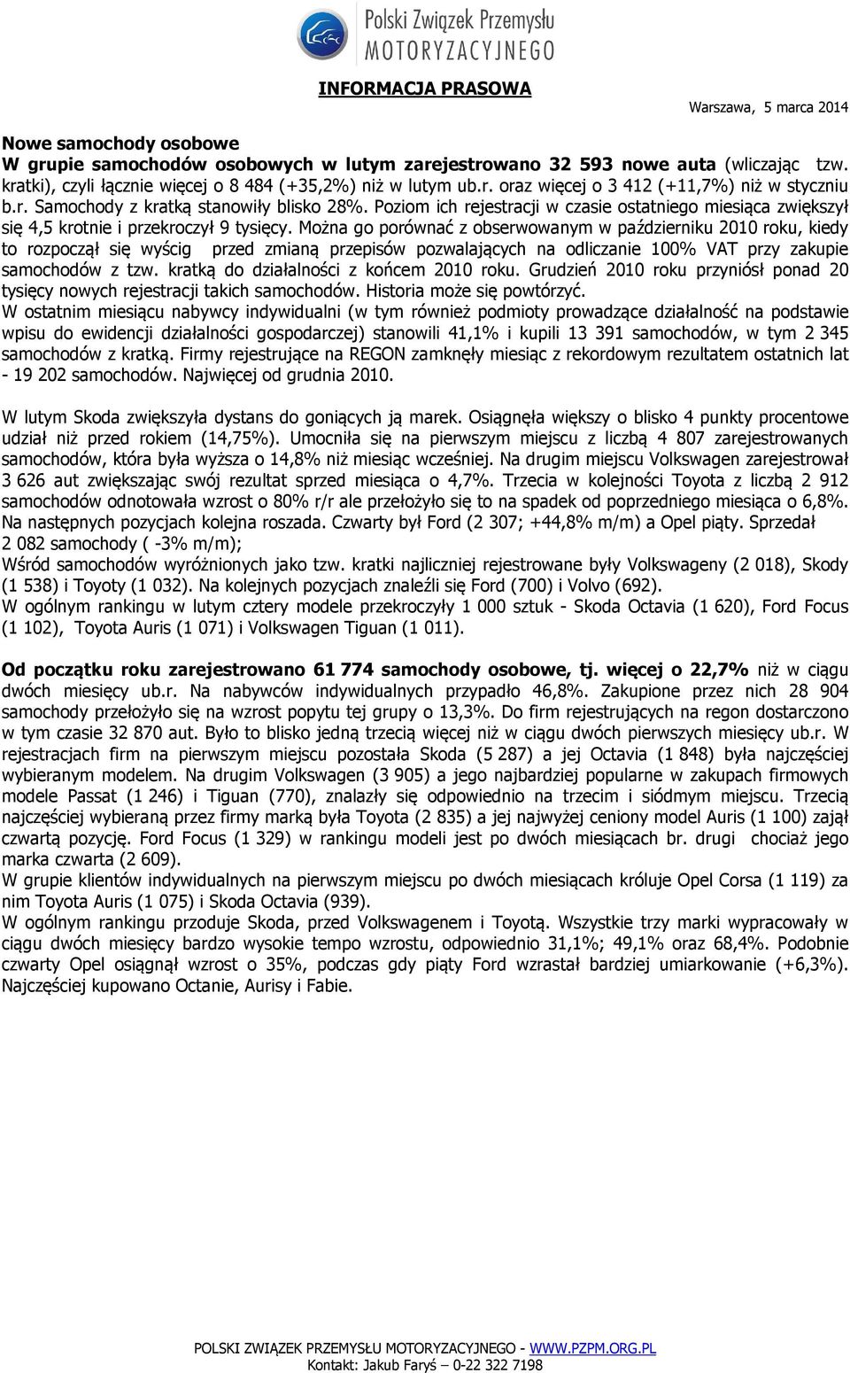 Można go porównać z obserwowanym w październiku 2010 roku, kiedy to rozpoczął się wyścig przed zmianą przepisów pozwalających na odliczanie 100% VAT przy zakupie samochodów z tzw.