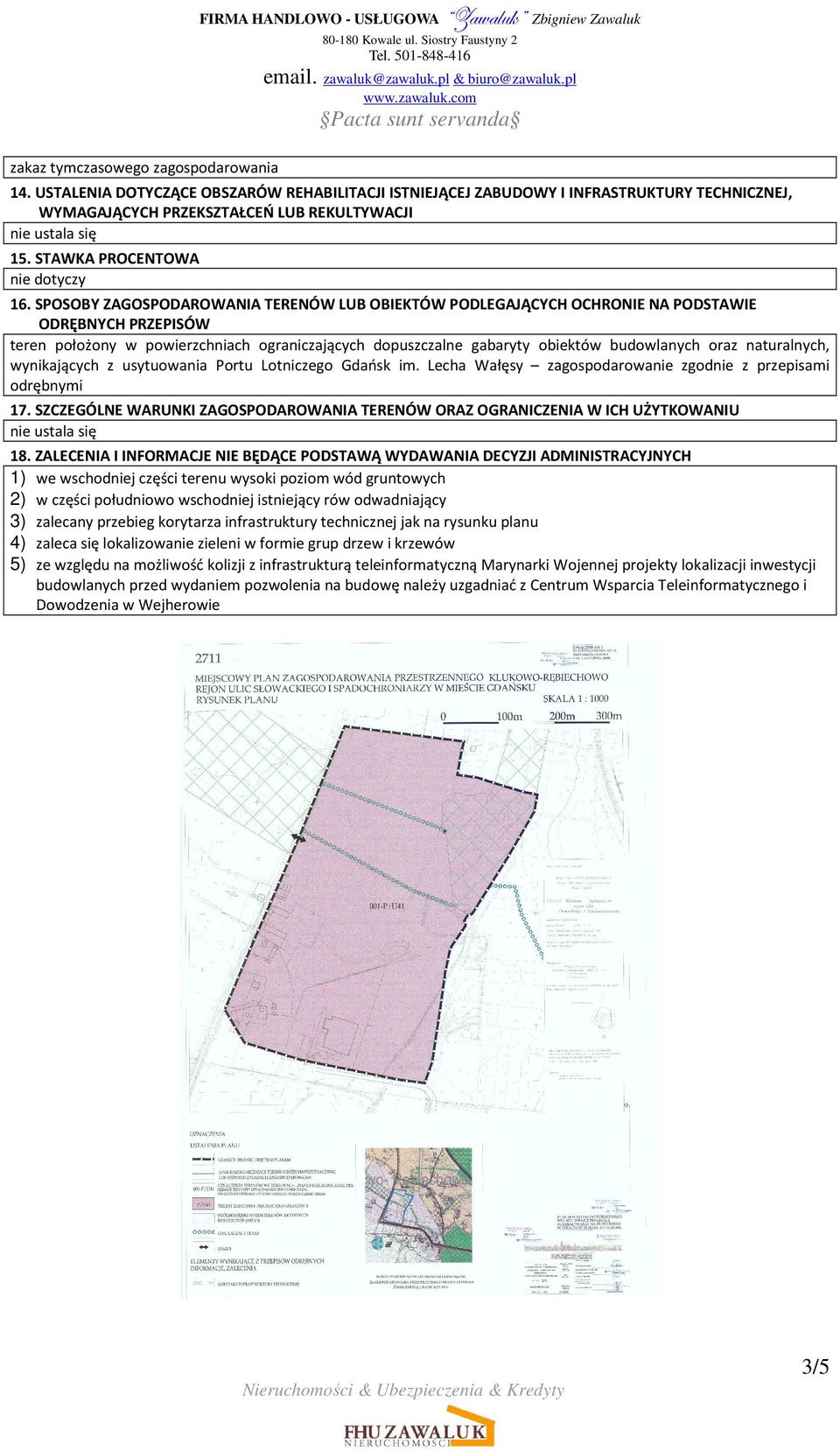 SPOSOBY ZAGOSPODAROWANIA TERENÓW LUB OBIEKTÓW PODLEGAJĄCYCH OCHRONIE NA PODSTAWIE ODRĘBNYCH PRZEPISÓW teren położony w powierzchniach ograniczających dopuszczalne gabaryty obiektów budowlanych oraz