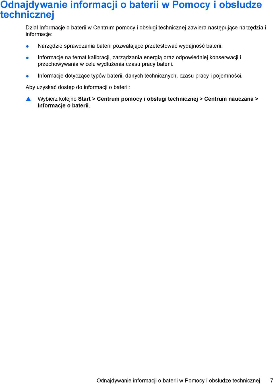 Informacje na temat kalibracji, zarządzania energią oraz odpowiedniej konserwacji i przechowywania w celu wydłużenia czasu pracy baterii.