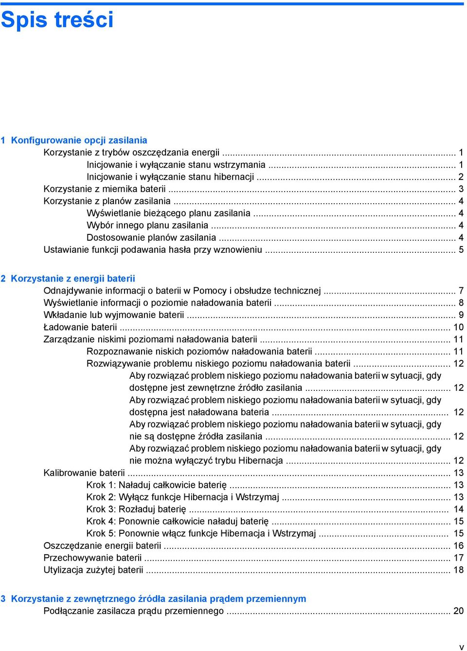 .. 4 Ustawianie funkcji podawania hasła przy wznowieniu... 5 2 Korzystanie z energii baterii Odnajdywanie informacji o baterii w Pomocy i obsłudze technicznej.