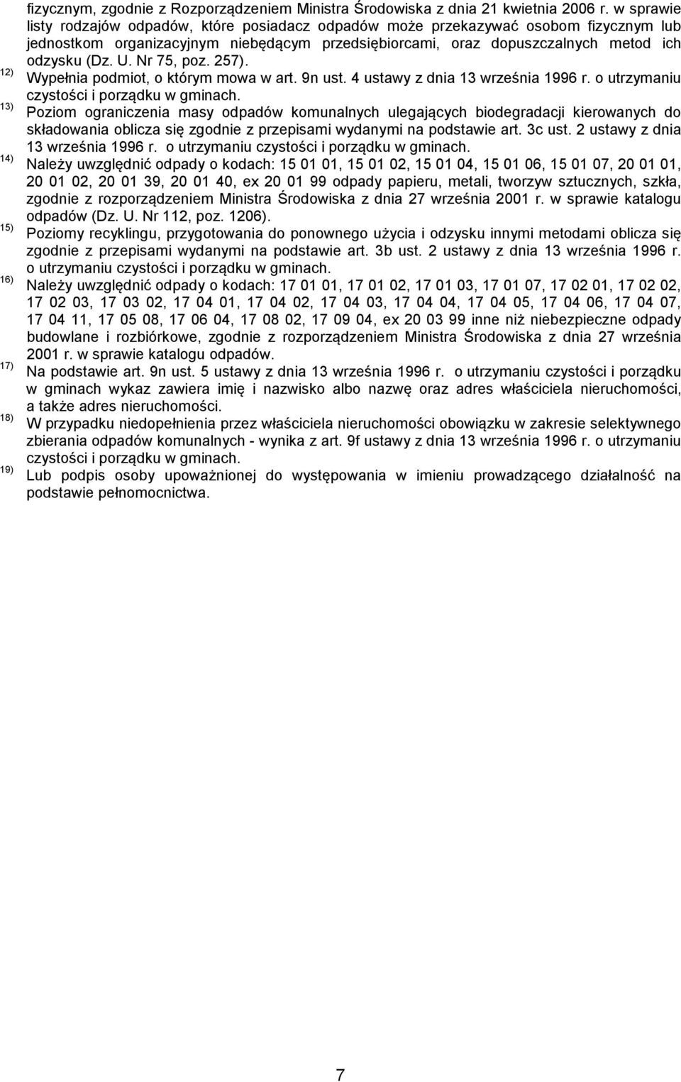 Wypełnia podmiot, o którym mowa w art. 9n ust. 4 ustawy z dnia 13 września 1996 r. o utrzymaniu czystości i porządku w gminach.