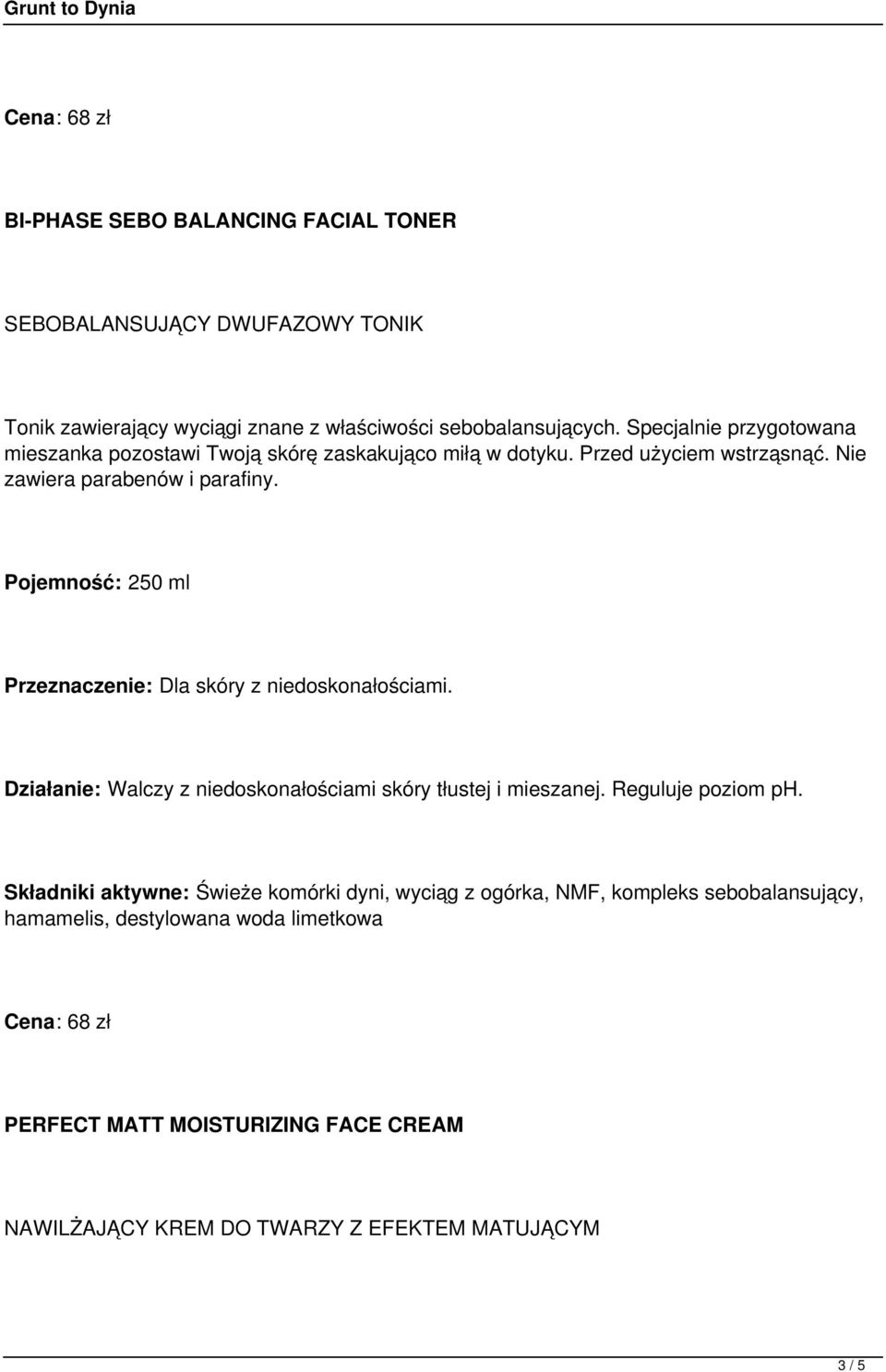 Pojemność: 250 ml Przeznaczenie: Dla skóry z niedoskonałościami. Działanie: Walczy z niedoskonałościami skóry tłustej i mieszanej. Reguluje poziom ph.