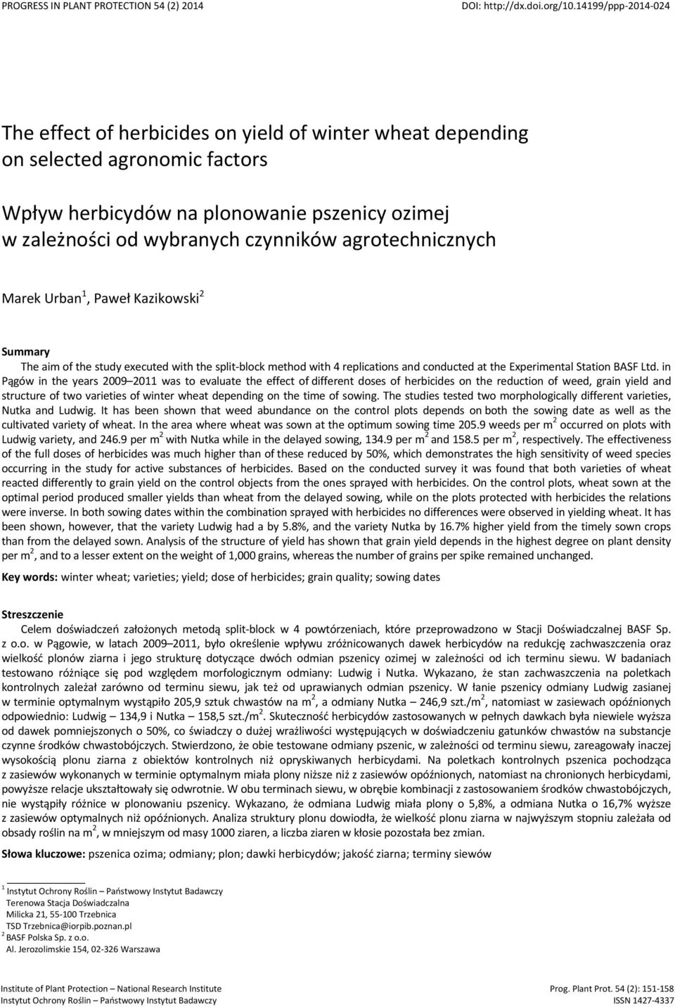 agrotechnicznych Marek Urban 1, Paweł Kazikowski 2 Summary The aim of the study executed with the split-block method with 4 replications and conducted at the Experimental Station BASF Ltd.
