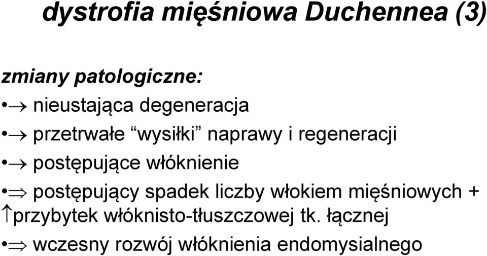 włóknienie postępujący spadek liczby włokiem mięśniowych + przybytek