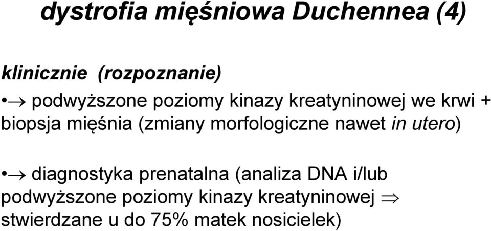 morfologiczne nawet in utero) diagnostyka prenatalna (analiza DNA i/lub