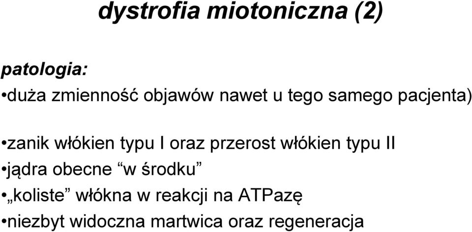 przerost włókien typu II jądra obecne w środku koliste