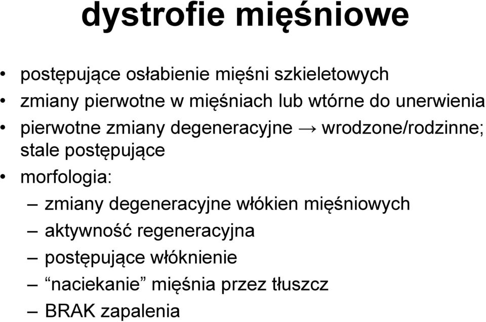 wrodzone/rodzinne; stale postępujące morfologia: zmiany degeneracyjne włókien