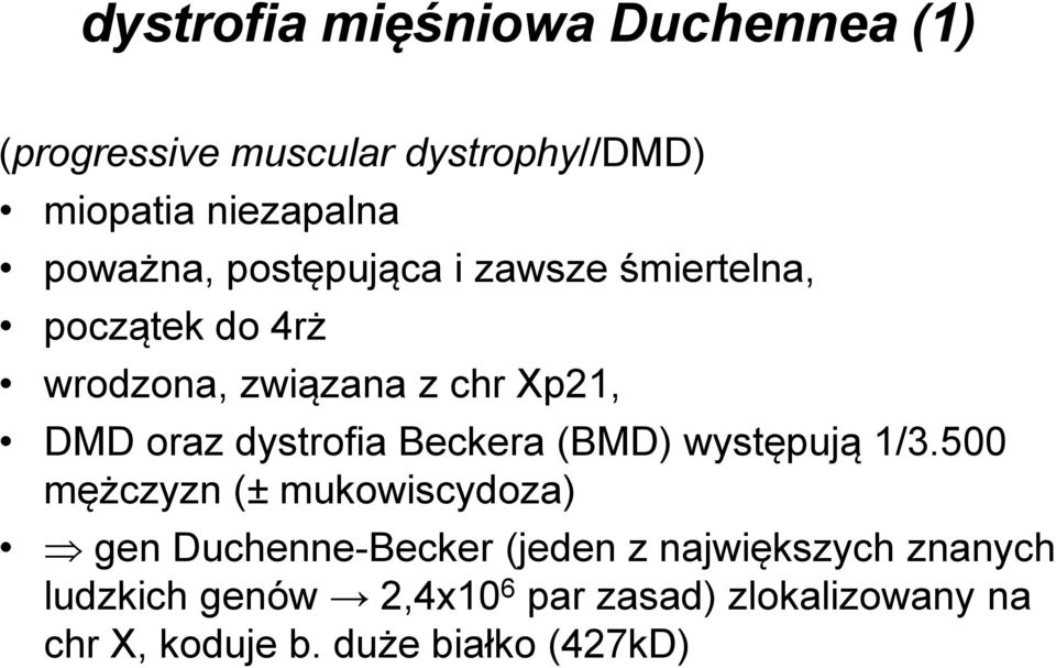 dystrofia Beckera (BMD) występują 1/3.