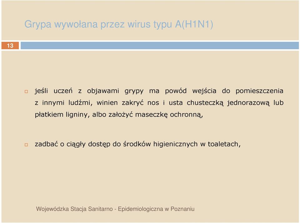 chusteczką jednorazową lub płatkiem ligniny, albo załoŝyć