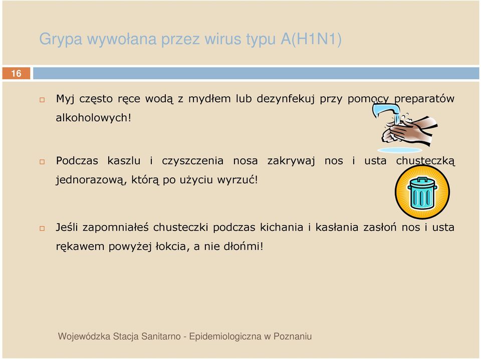 Podczas kaszlu i czyszczenia nosa zakrywaj nos i usta chusteczką