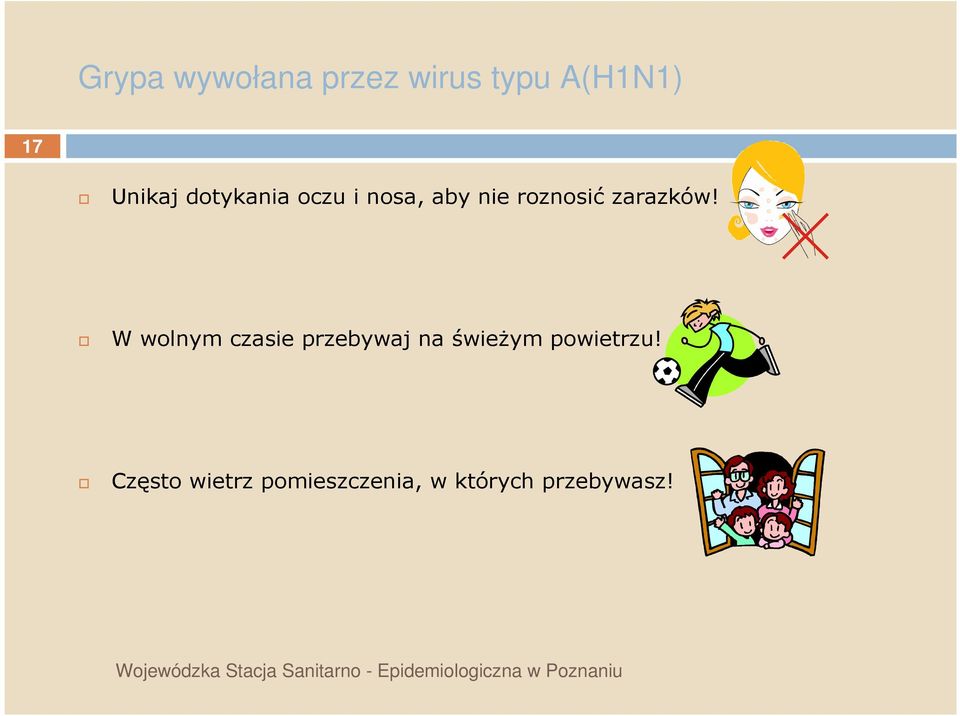 W wolnym czasie przebywaj na świeŝym