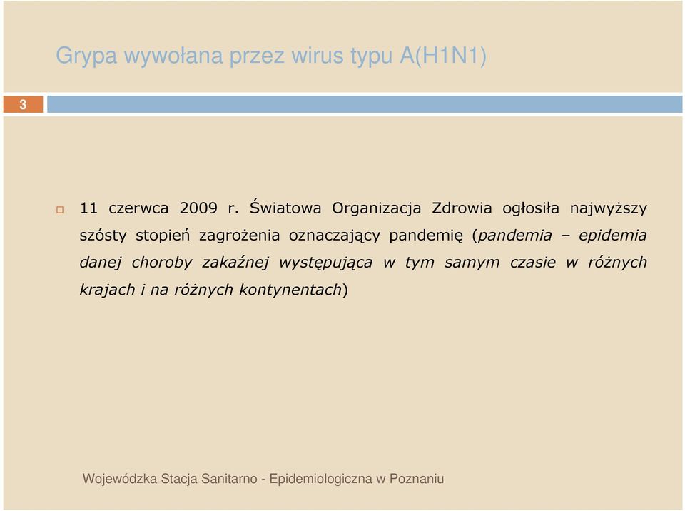 stopień zagroŝenia oznaczający pandemię (pandemia epidemia