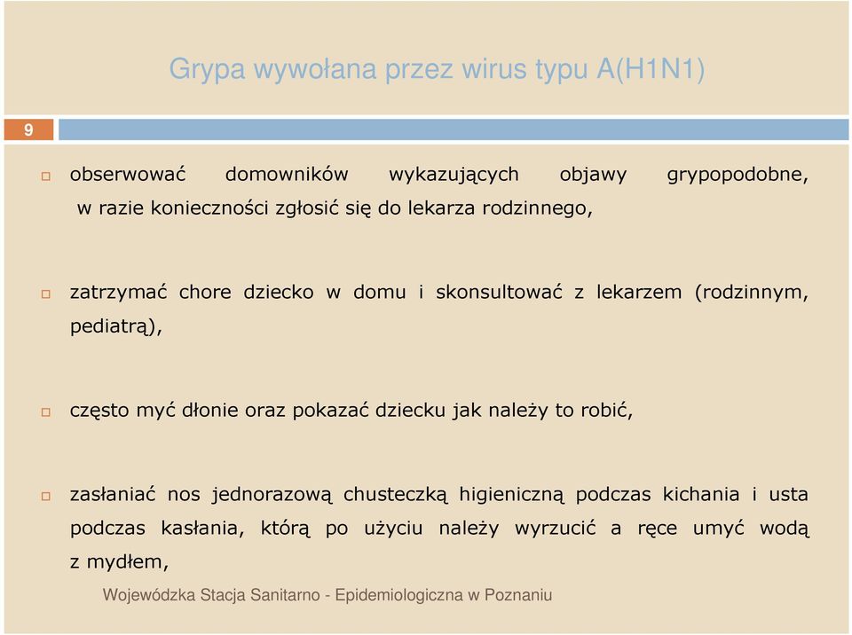 często myć dłonie oraz pokazać dziecku jak naleŝy to robić, zasłaniać nos jednorazową chusteczką