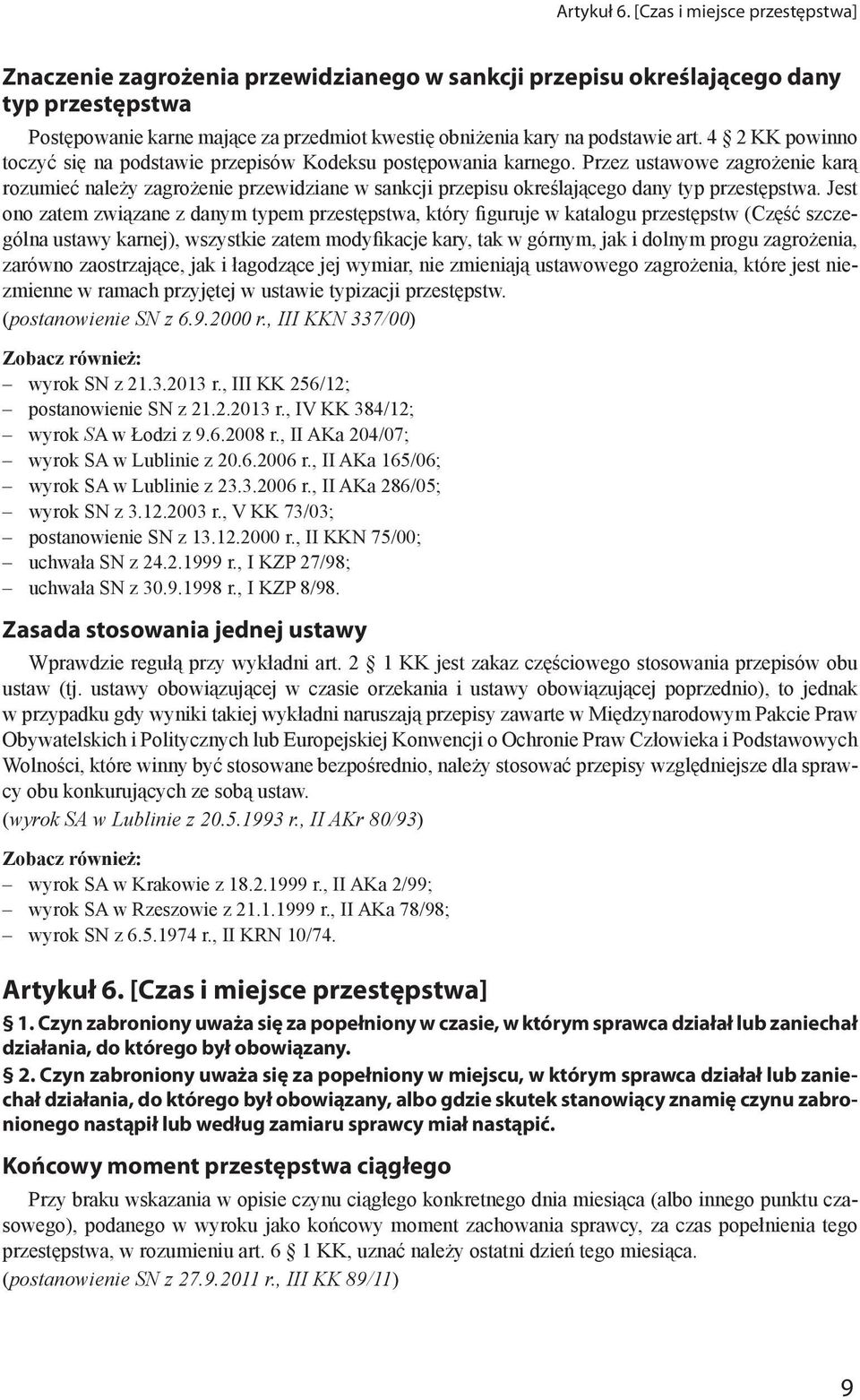 4 2 KK powinno toczyć się na podstawie przepisów Kodeksu postępowania karnego.