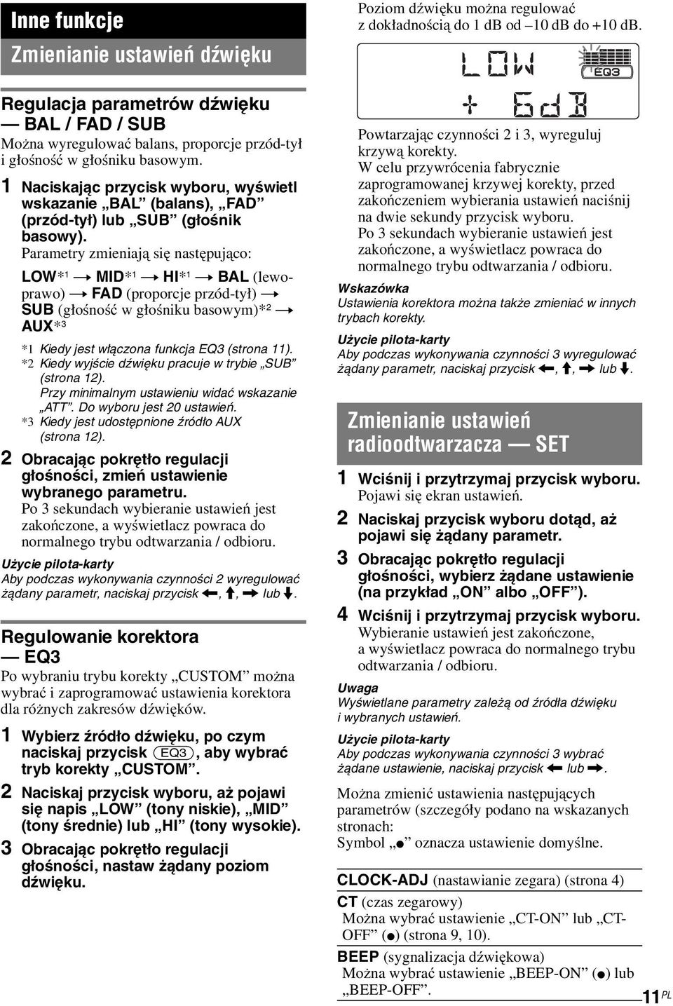 1 Naciskając przycisk wyboru, wyświetl wskazanie BAL (balans), FAD (przód-tył) lub SUB (głośnik basowy).