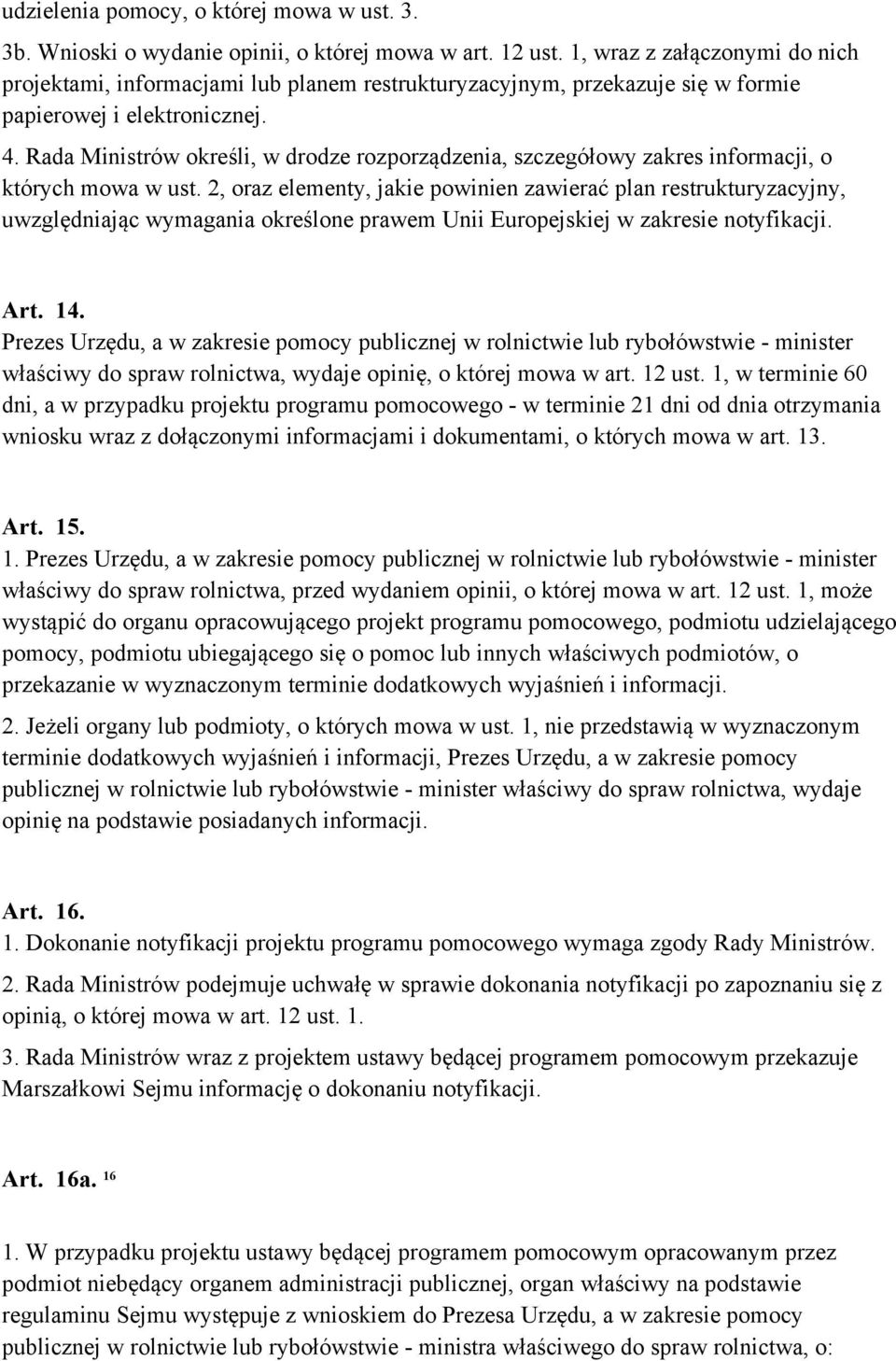 Rada Ministrów określi, w drodze rozporządzenia, szczegółowy zakres informacji, o których mowa w ust.