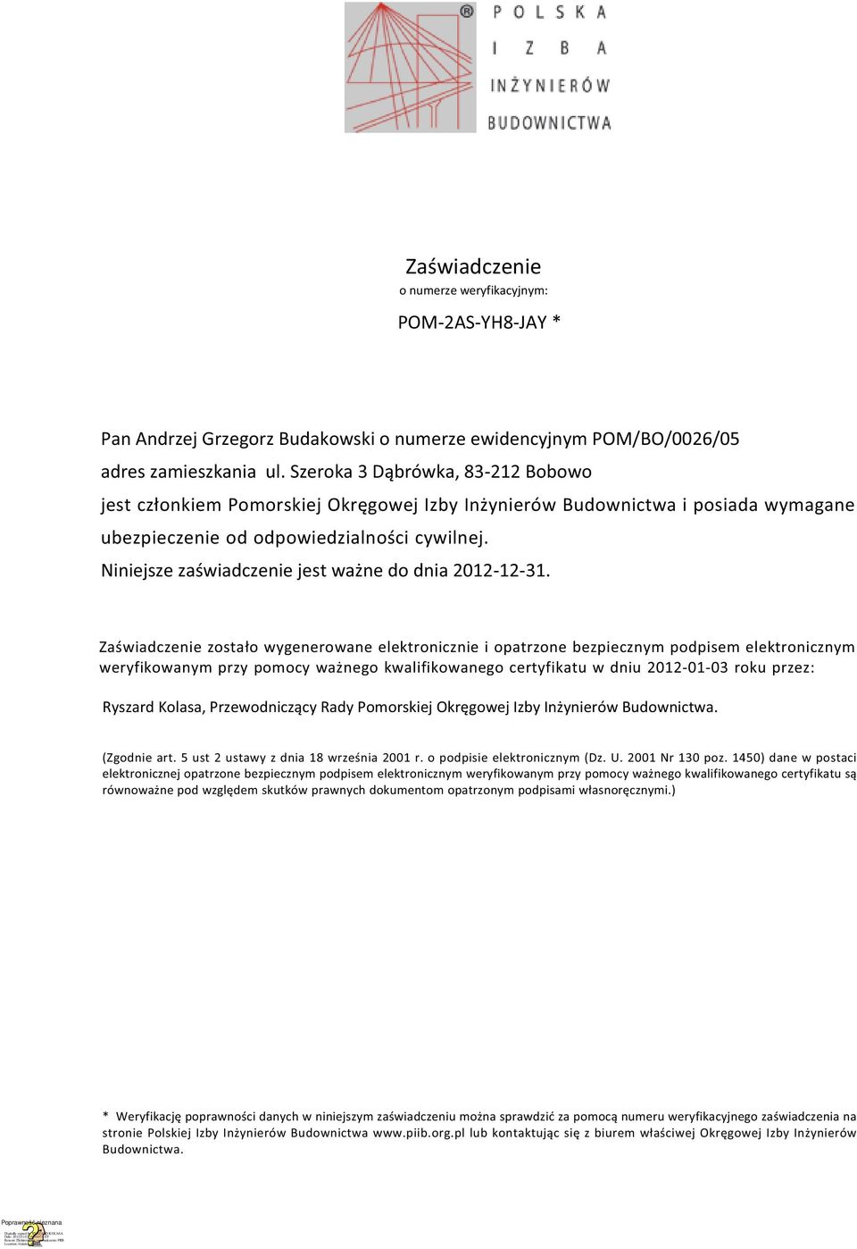 Niniejsze zaświadczenie jest ważne do dnia 2012-12-31.