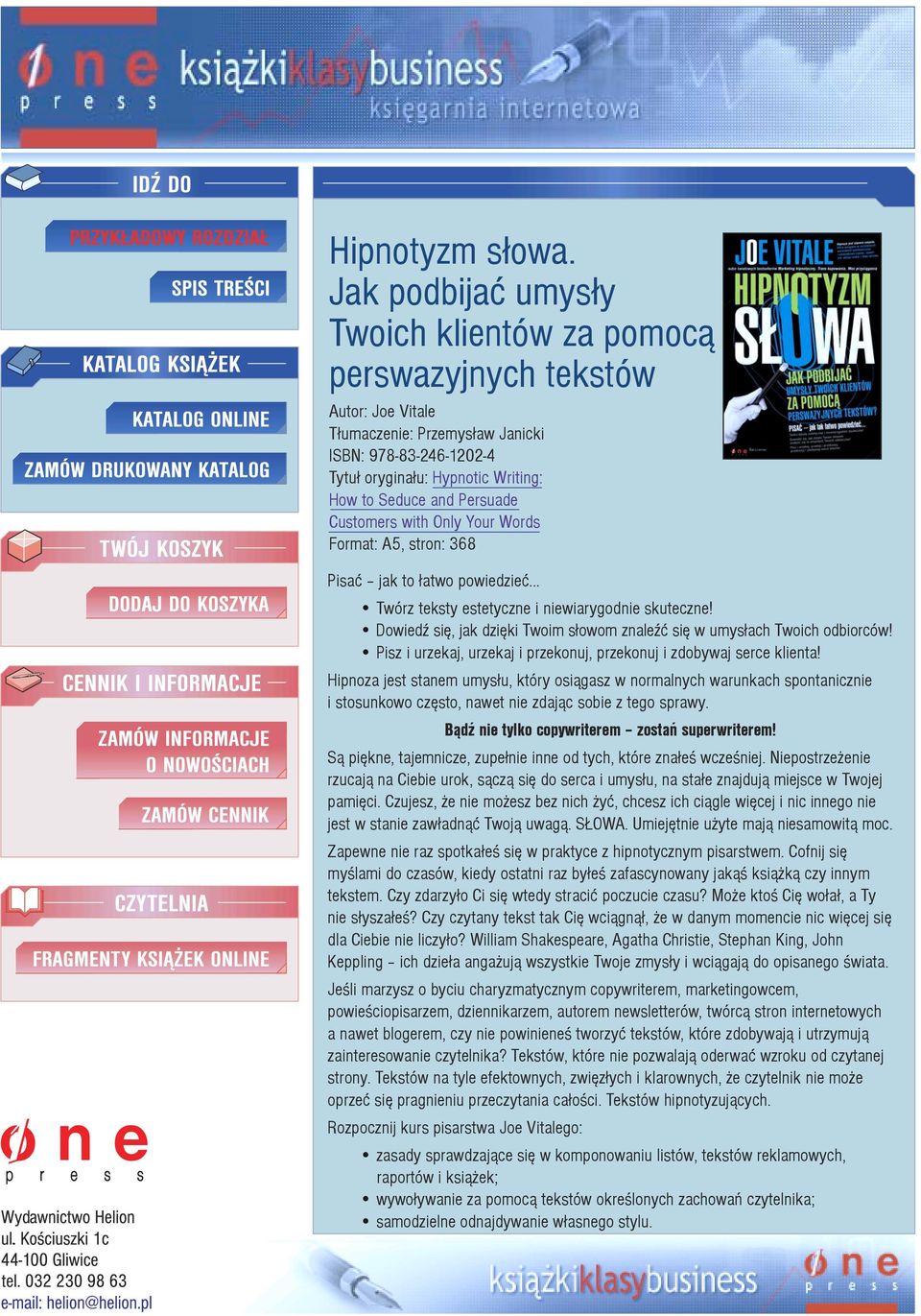 Persuade Customers with Only Your Words Format: A5, stron: 368 Pisaæ jak to ³atwo powiedzieæ... Twórz teksty estetyczne i niewiarygodnie skuteczne!