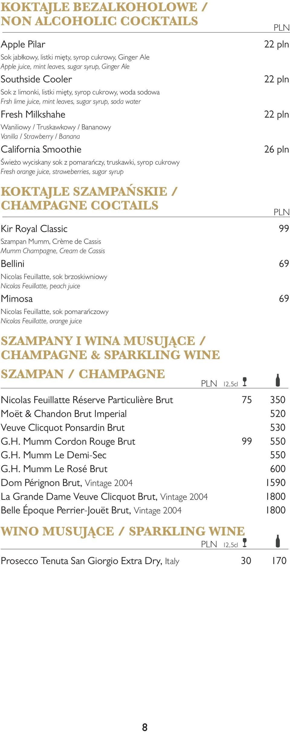 Świeżo wyciskany sok z pomarańczy, truskawki, syrop cukrowy Fresh orange juice, straweberries, sugar syrup 22 pln 22 pln 22 pln 26 pln KOKTAJLE SZAMPA CHAMPAGNE COCTAILS Kir Royal Classic 99 Szampan