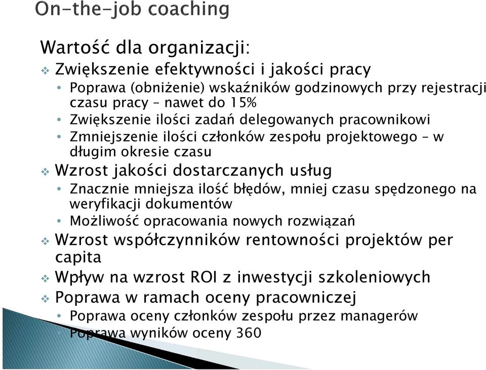 Znacznie mniejsza ilość błędów, mniej czasu spędzonego na weryfikacji dokumentów Możliwość opracowania nowych rozwiązań Wzrost współczynników rentowności