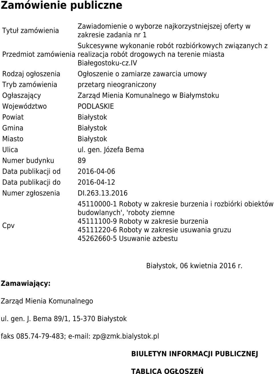 IV Ogłoszenie o zamiarze zawarcia umowy przetarg nieograniczony Zarząd Mienia Komunalnego w Białymstoku PODLASKIE ul. gen.
