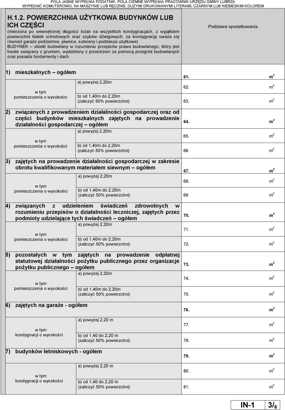 uważa się również garaże podziemne, piwnice, sutereny i poddasza użytkowe) BUDYNEK obiekt budowlany w rozumieniu przepisów prawa budowlanego, który jest trwale związany z gruntem, wydzielony z