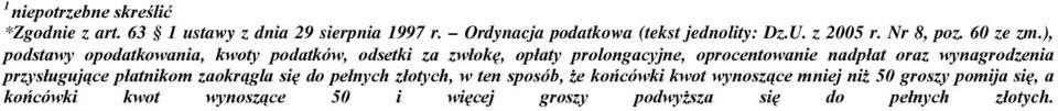 ), podstawy opodatkowania, kwoty podatków, odsetki za zwłokę, opłaty prolongacyjne, oprocentowanie nadpłat oraz