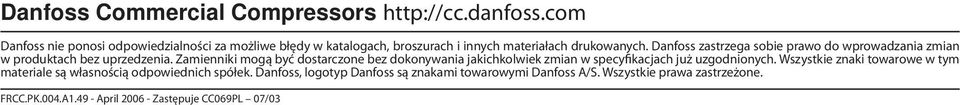 Danfoss zastrzega sobie prawo do wprowadzania zmian w produktach bez uprzedzenia.