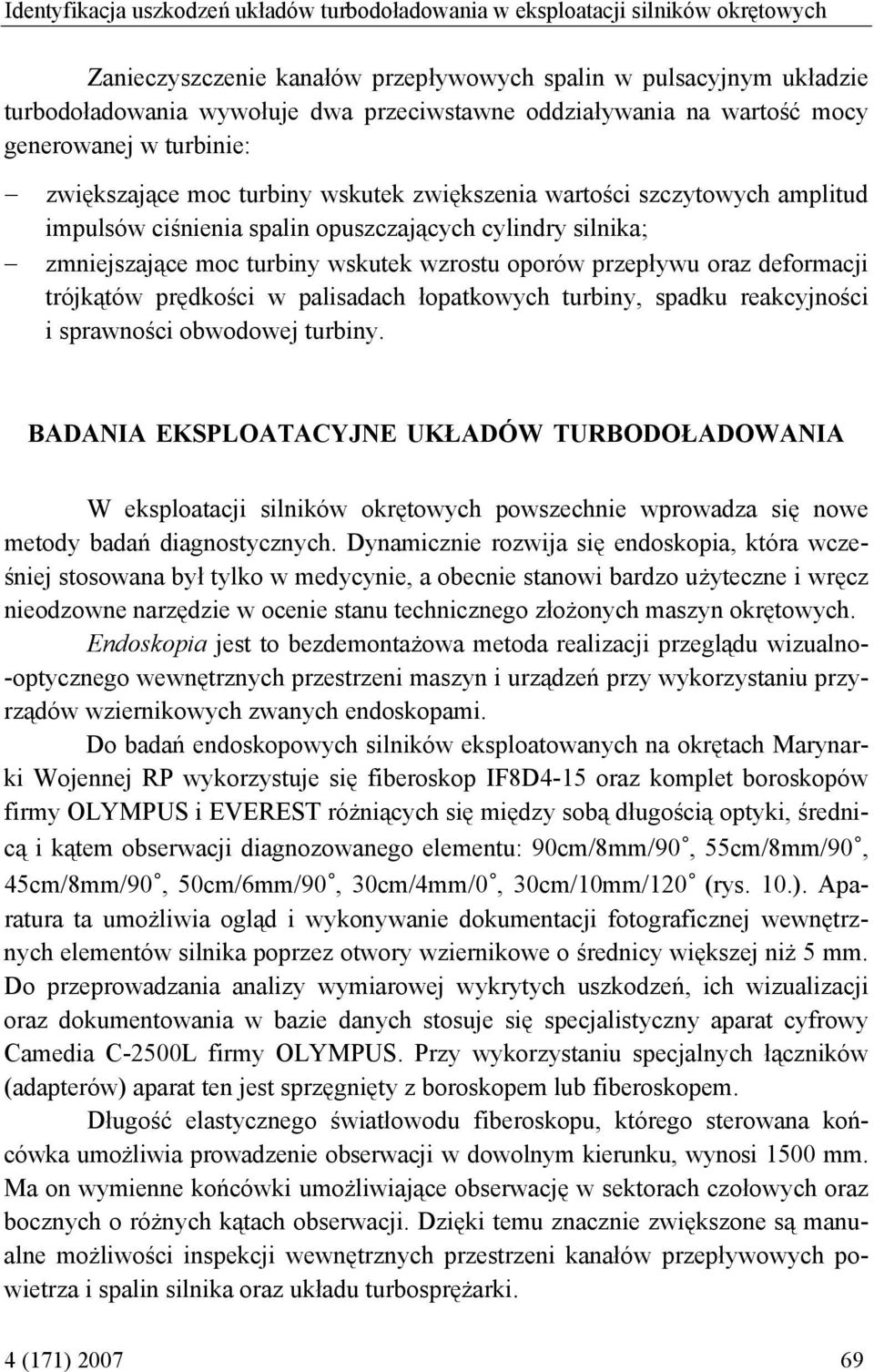 zmniejszające moc turbiny wskutek wzrostu oporów przepływu oraz deformacji trójkątów prędkości w palisadach łopatkowych turbiny, spadku reakcyjności i sprawności obwodowej turbiny.