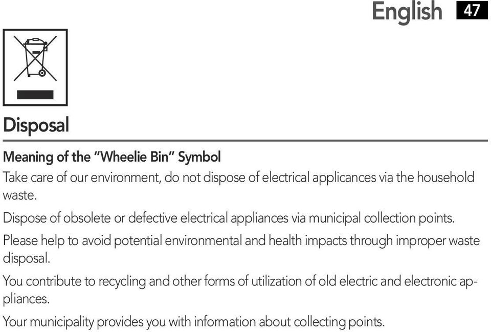 Please help to avoid potential environmental and health impacts through improper waste disposal.