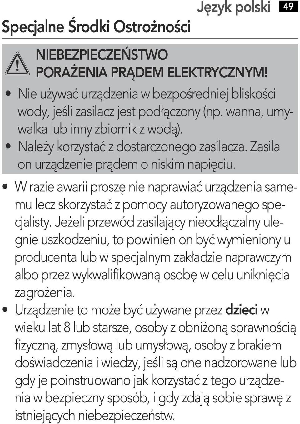 Ѓ6 1 NaleЃ0 4y korzystaѓ0њ4 z dostarczonego zasilacza. Zasila on urzѓ0њ2dzenie prѓ0њ2dem o niskim napiѓ0ћ1ciu.